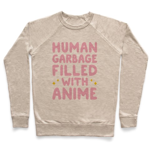 Human Garbage Filled With Anime Pullover