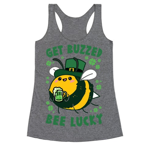 Get Buzzed, Bee Lucky Racerback Tank Top