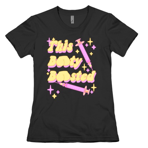 This Booty Boosted Womens T-Shirt