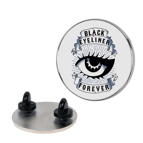 Black Eyeliner Forever Pin