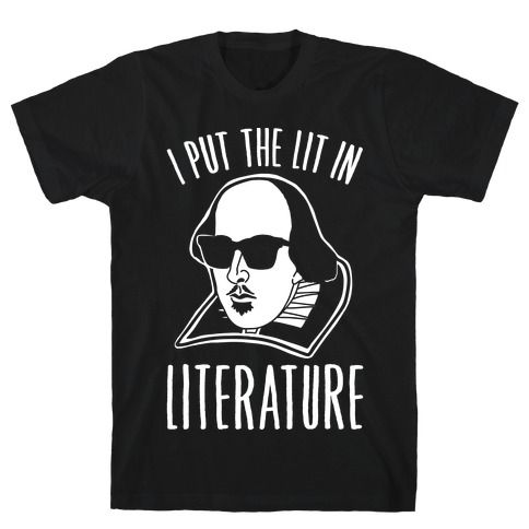 I Put The Lit In Literature White Print T-Shirt