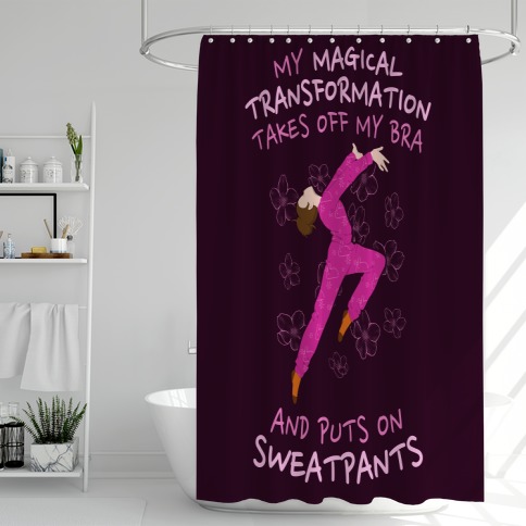 Magical Sweatpants Transformation Shower Curtain