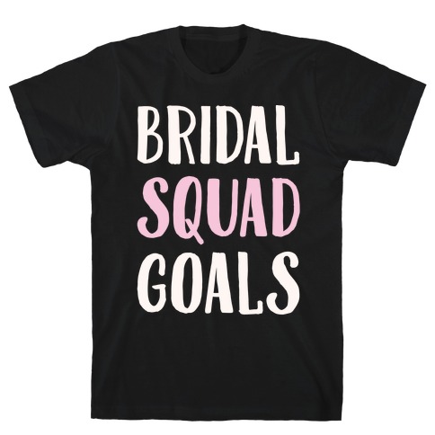 Bridal Squad Goals White Print T-Shirt