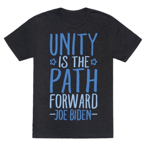 Unity Is The Path Forward White Print T-Shirt