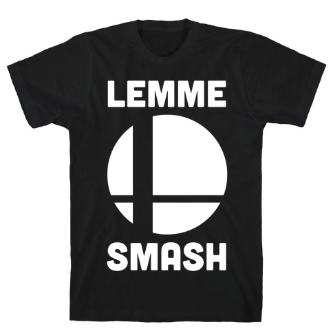 Lemme Smash T-Shirt