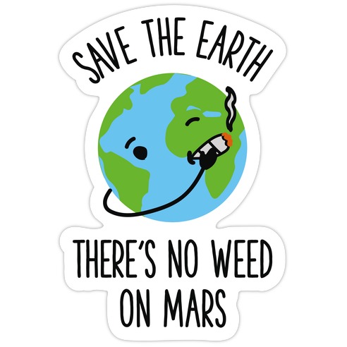 No Weed On Mars Die Cut Sticker