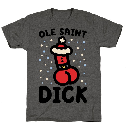 Ole Saint Dick T-Shirt