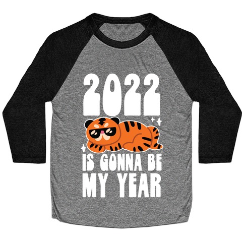 2022 Is Gonna Be My Year (Tiger) Baseball Tee