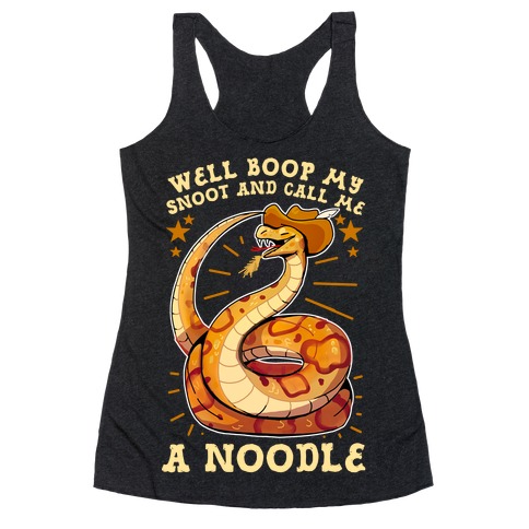 Well Boop My Snoot and Call Me A Noodle! Racerback Tank Top