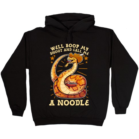 Well Boop My Snoot and Call Me A Noodle! Hooded Sweatshirt