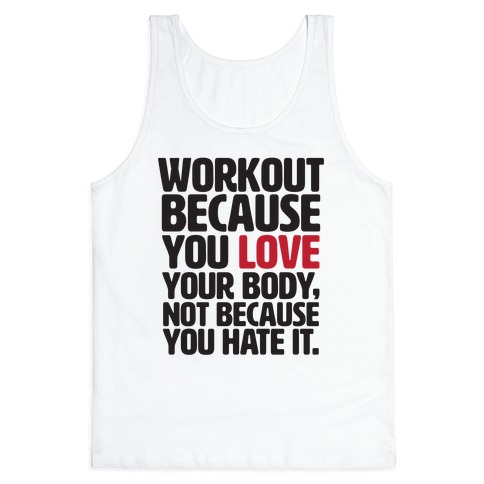 Workout Because You Love Your Body Tank Top
