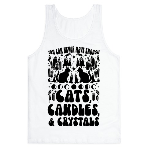 You Can Never Have Enough Cats, Candles, and Crystals Tank Top