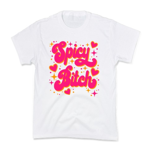 Spicy Bitch Kids T-Shirt