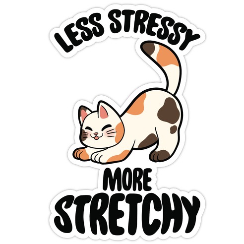Less Stressy More Stretchy Die Cut Sticker