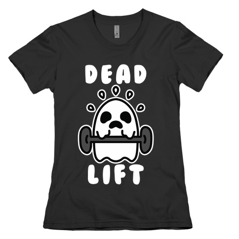 Dead Lift (Ghost) Womens T-Shirt