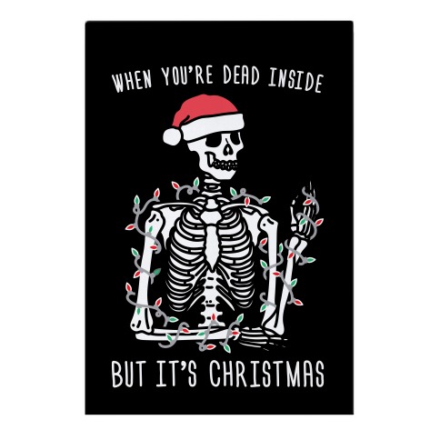 When You're Dead Inside But It's Christmas Garden Flag