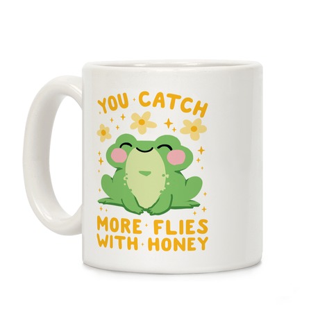You Catch More Flies With Honey Coffee Mug