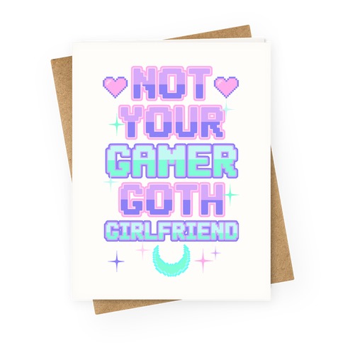 Not Your Gamer Goth Girlfriend Greeting Card