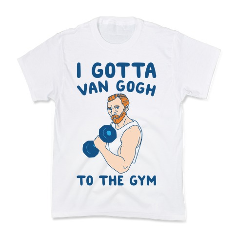 I Gotta Van Gogh To The Gym Kids T-Shirt