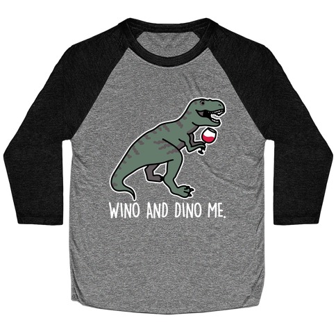 Wino And Dino Me Baseball Tee