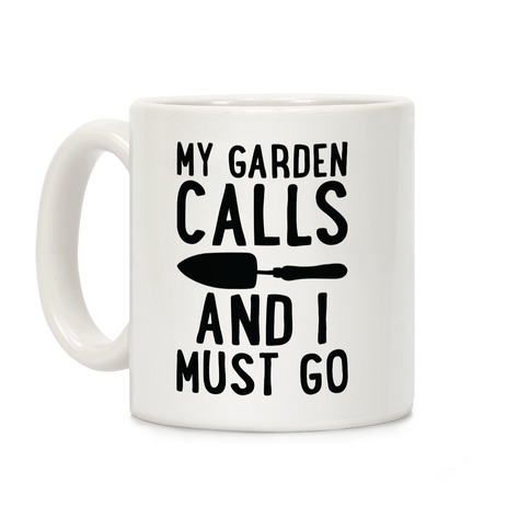 My Garden Calls and I Must Go Coffee Mug