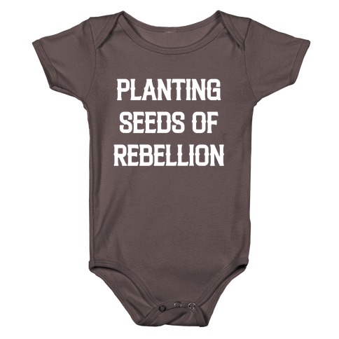 Planting Seeds Of Rebellion Baby One-Piece
