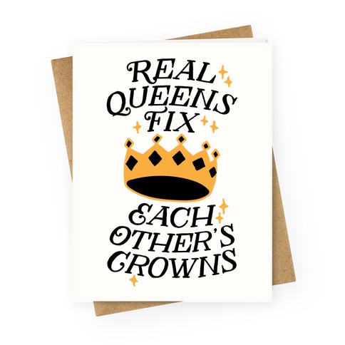 Real Queens Fix Each Other's Crowns Greeting Card