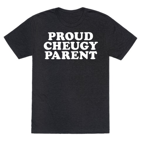 Proud Cheugy Parent  T-Shirt