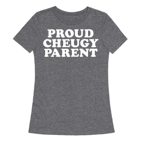 Proud Cheugy Parent Womens T-Shirt