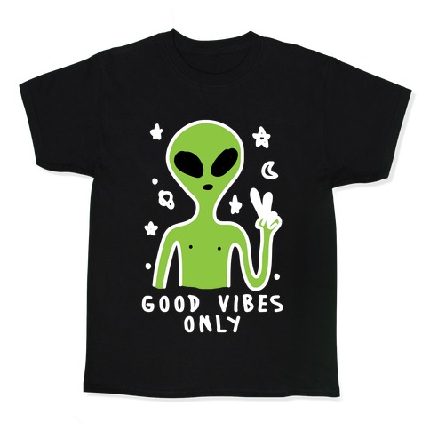 Good Vibes Only Alien Kids T-Shirt