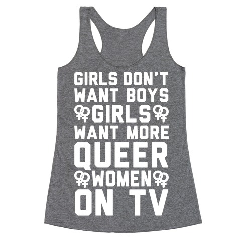Girls Don't Want Boys Girls Want More Queer Women On Tv White Print Racerback Tank Top