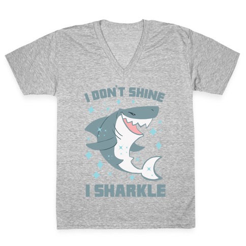 I don't shine, I sharkle V-Neck Tee Shirt