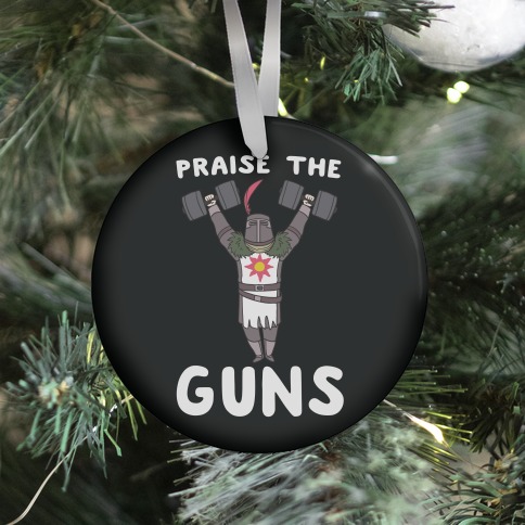 Praise the Guns - Dark Souls Ornament