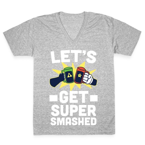 Let's Get Super-Smashed V-Neck Tee Shirt