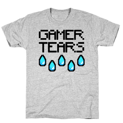Gamer Tears T-Shirt