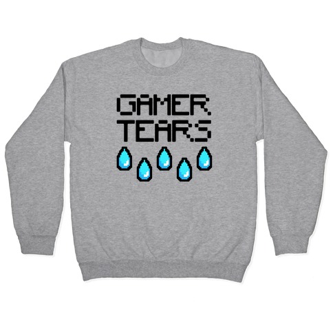 Gamer Tears Pullover