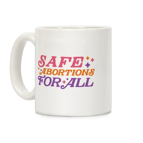 Safe Abortions For All Coffee Mug