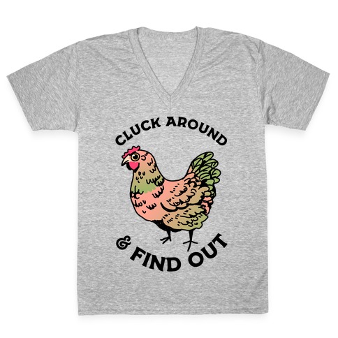 Cluck Around & Find Out V-Neck Tee Shirt