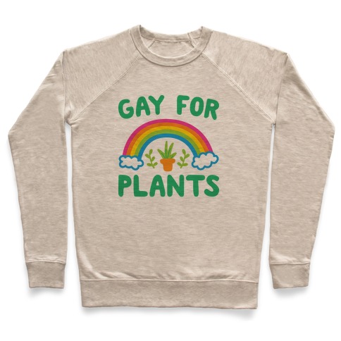 Gay For Plants Pullover