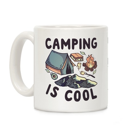 Camping Is Cool Coffee Mug