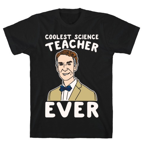 Coolest Science Teacher Ever Bill Nye White Print T-Shirt