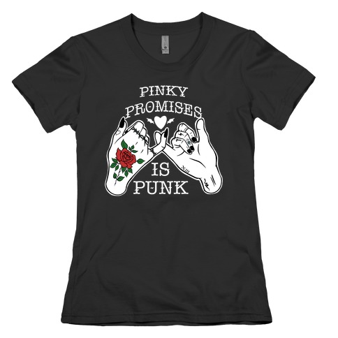 Pinky Promises Is Punk Womens T-Shirt