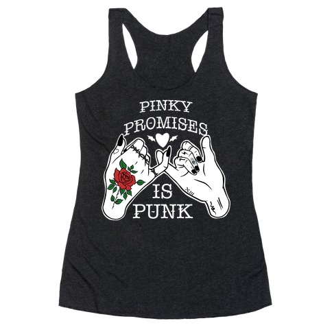 Pinky Promises Is Punk Racerback Tank Top