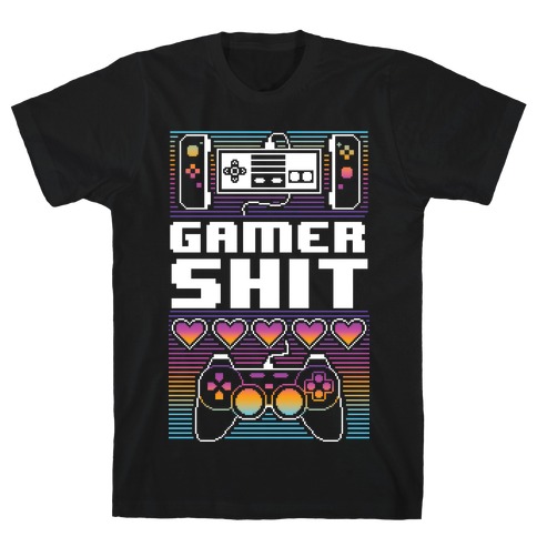 Gamer Shit T-Shirt