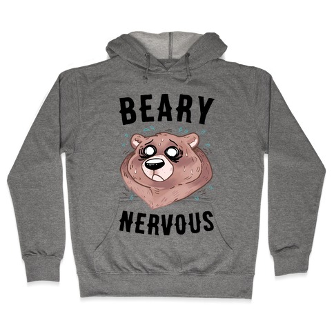 Beary Nervous Hooded Sweatshirt