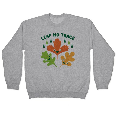 Leaf No Trace Pullovers |