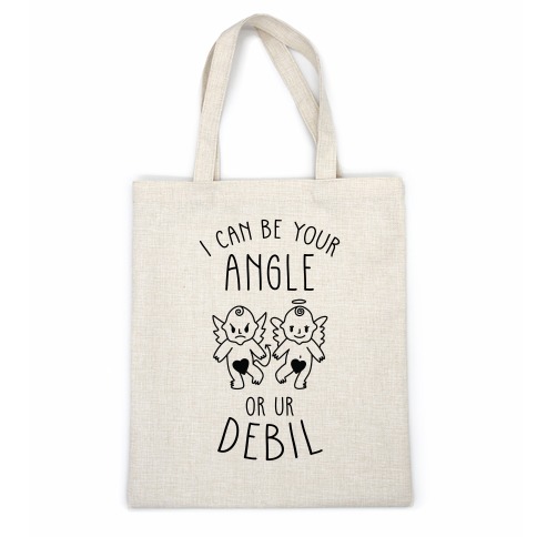 I Can Be Your Angle or Your Debil Casual Tote