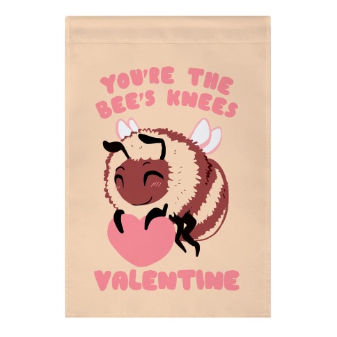 You're The Bee's Knees, Valentine Garden Flag