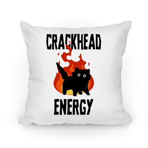 Crackhead Energy Pillow