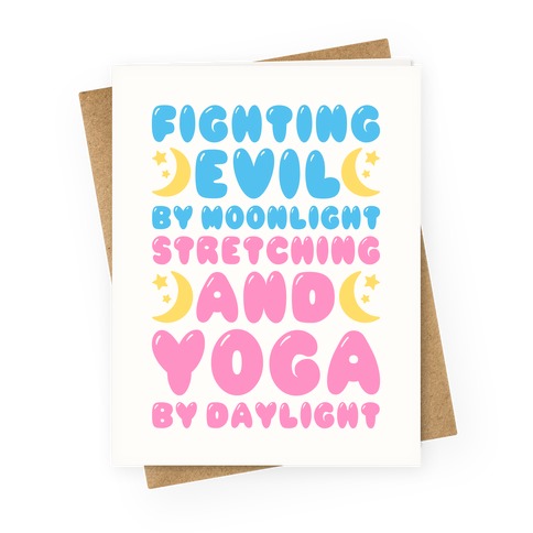 Fighting Evil By Moonlight Stretching and Yoga By Daylight Greeting Card
